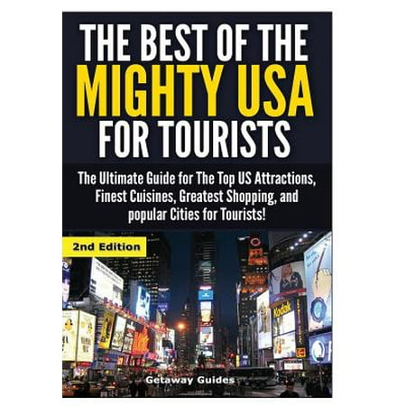 The Best of the Mighty USA for Tourists