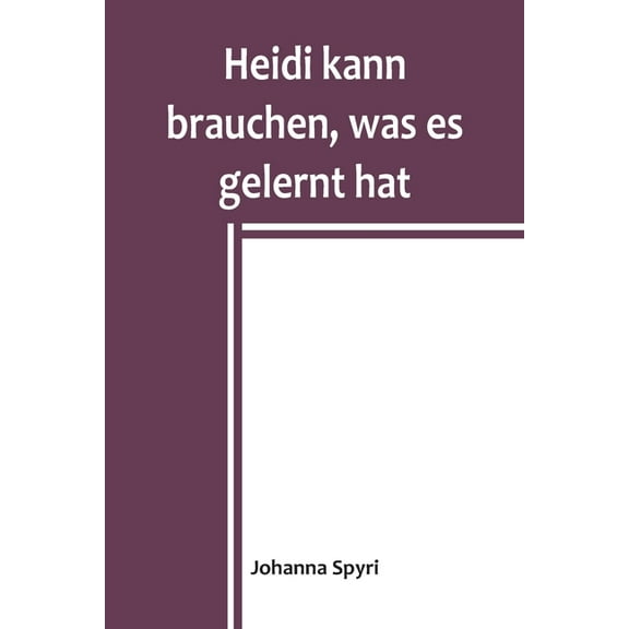 Heidi kann brauchen, was es gelernt hat, (Paperback)