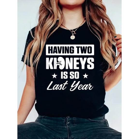 100% Cotton Kidney Transplant Donor Last Year Surgery Recovery Gifts T-Shirt Women's Graphic Tee Casual Tops