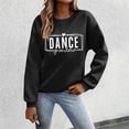 thumbnail image 2 of Arlun Womens Dance Sweatshirts Long Sleeve Crewneck Grandma Letter Print Sweatshirt Dancer Gifts Soft Comfortable Casual Graphic Dance Mom Pullover Tops Black S, 2 of 4