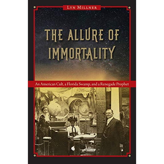 Pre-Owned The Allure of Immortality: An American Cult, a Florida Swamp, and a Renegade Prophet (Hardcover) by Lyn Millner