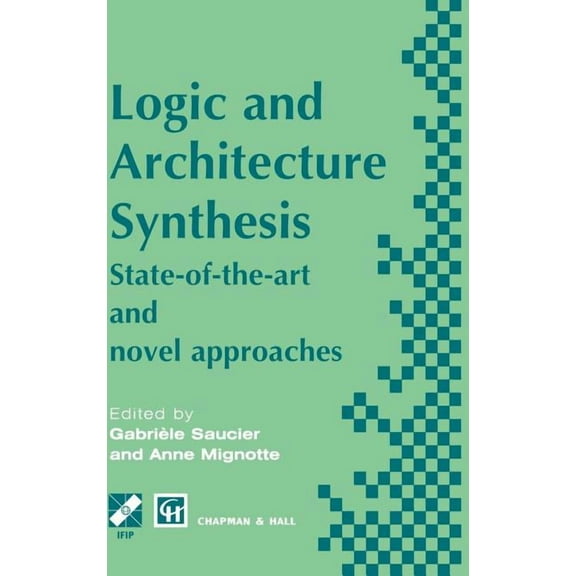 IFIP Advances in Information and Communi Logic and Architecture Synthesis, (Hardcover)