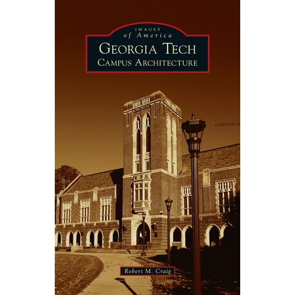 Images of America: Georgia Tech: Campus Architecture (Hardcover)