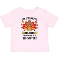 thumbnail image 3 of Inktastic Thanksgiving I'm Thankful Because I'm Gonna Be a Big Sister Girls Baby T-Shirt, 3 of 5
