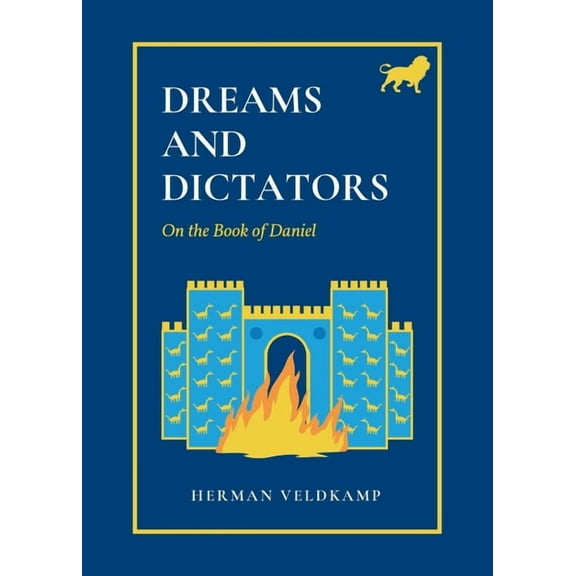 Dreams and Dictators: On the Book of Daniel, (Paperback)