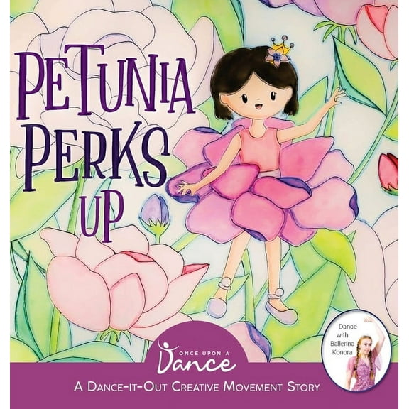 Dance-It-Out! Creative Movement Stories  Petunia Perks Up: A Dance-It-Out Movement and Meditation Story, Book 2, (Hardcover)