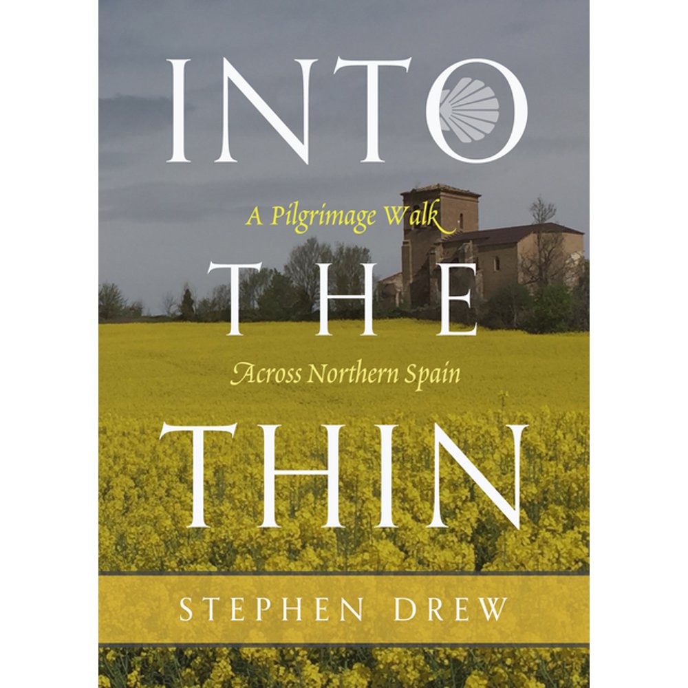 Into the Thin A Pilgrimage Walk Across Northern Spain (Paperback