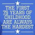 thumbnail image 3 of CafePress - The First 75 Years Of Childhood T Shirt - Men's Classic Graphic Cotton T-Shirt, 3 of 4