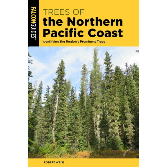 Trees of the Northern Pacific Coast : Identifying the Region’s Prominent Trees (Paperback)