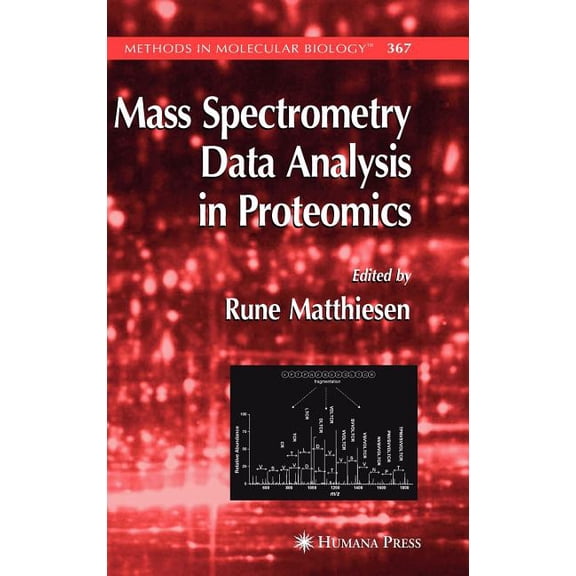 Methods in Molecular Biology Mass Spectrometry Data Analysis in Proteomics, Book 367, (Hardcover)