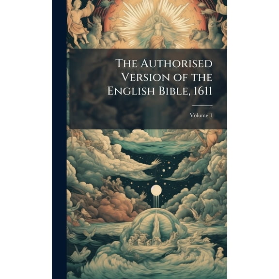 The Authorised Version of the English Bible, 1611, (Hardcover)