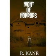 Night of Horrors: Demons, Vampires, and Sinister Spirits (Paperback) by R Kane