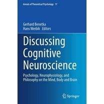 Annals of Theoretical Psychology Discussing Cognitive Neuroscience: Psychology, Neurophysiology, and Philosophy on the Mind, Body and Brain, Book 17, (Paperback)