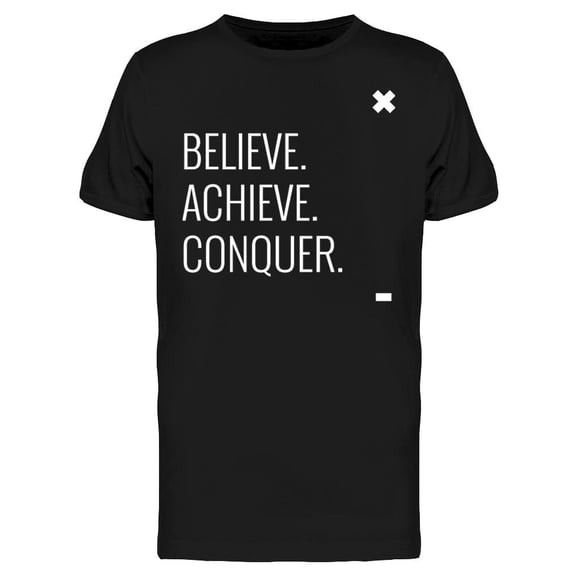 Believe, Achieve, Conquer T-Shirt Men -Image by Shutterstock, Male Large