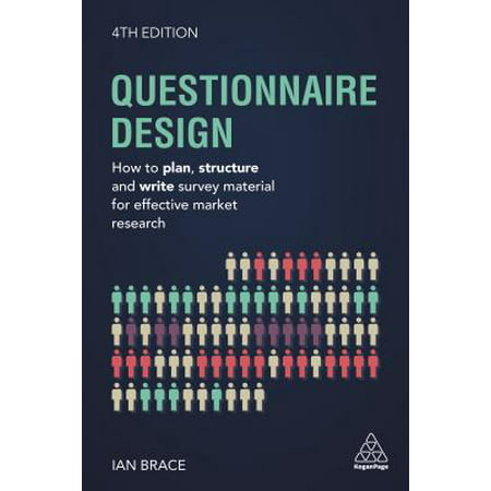 Questionnaire Design : How to Plan, Structure and Write Survey Material for Effective Market
