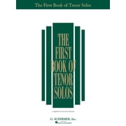 The First Book of Tenor Solos Vocal Collection Piano and Vocal Sheet Music for Beginners and Advanced Singers Over 30 Cl, (Paperback)