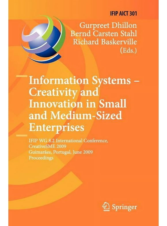 IFIP Advances in Information and Communication Technology: Information Systems -- Creativity and Innovation in Small and Medium-Sized Enterprises: Ifip Wg 8.2 International Conference, Creativesme 200