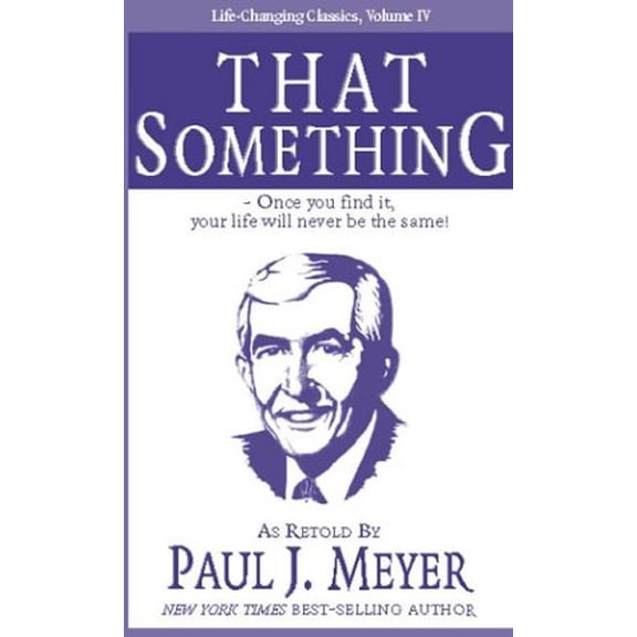 Pre-Owned That Something: Once You Find It, Your Life Will Never Be the Same! (Life-Changing Classics) (Paperback) 093753949X 9780937539491