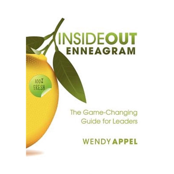 InsideOut Enneagram: The Game-Changing Guide for Leaders. 100% Fresh (Paperback) by Wendy Appel
