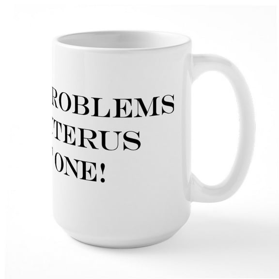 CafePress - I Got 99 Problems But A U - 15 oz Ceramic Large White Novelty Mug