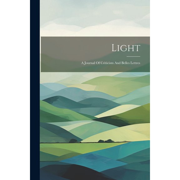 Light: A Journal Of Criticism And Belles Lettres (Paperback)