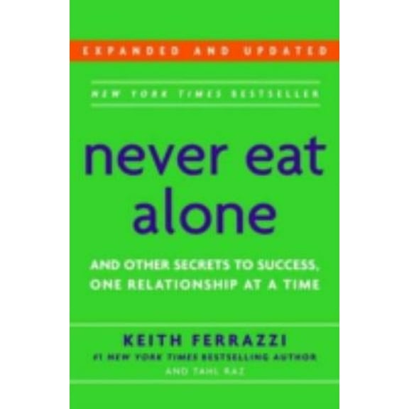 Pre-Owned Never Eat Alone: And Other Secrets to Success, One Relationship at a Time (Hardcover) 0385512058 9780385512053