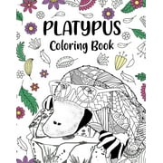 Platypus Coloring Book: Mandala Crafts & Hobbies Zentangle Books, Funny Quotes and Freestyle Drawing (Paperback)