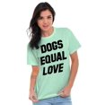 thumbnail image 4 of Dogs Equal Love Pet Owners Cute Women's Graphic T Shirt Tees Brisco Brands S, 4 of 6