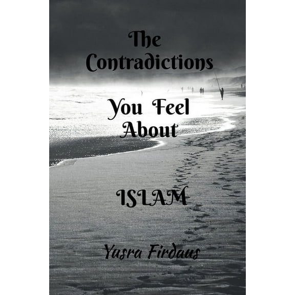 The Contradictions You Feel about Islam, (Paperback)