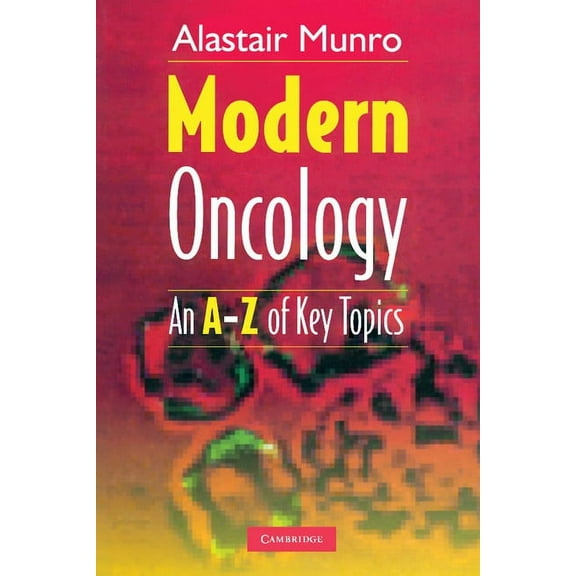 Modern Oncology: An A-Z of Key Topics, (Paperback)