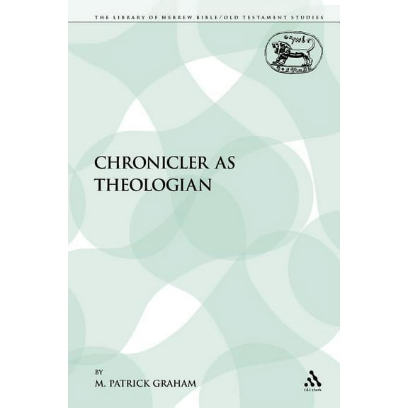 Library of Hebrew Bible/Old Testament St The Chronicler as Theologian, Book 371, (Paperback)