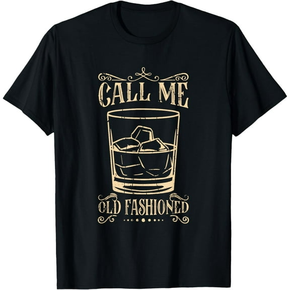 Vintage Call Me Old Fashioned Whiskey - Alcohol Appreciation T-Shirt