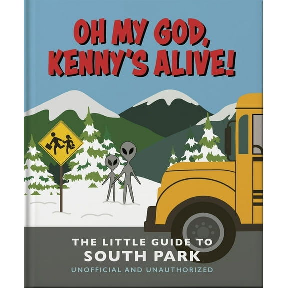 Oh My God, Kenny's Alive!: The Little Guide to South Park, (Hardcover)