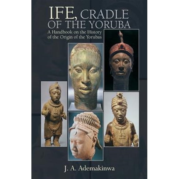 Pre-Owned Ife, Cradle of the Yoruba (Paperback)