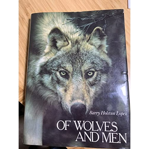 Pre-Owned Of Wolves and Men by Barry Holstun Lopez (1978) Hardcover, 9780684156248, 0684156245, Hardcover, First Edition edition