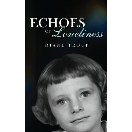 Echoes of Loneliness, (Paperback)