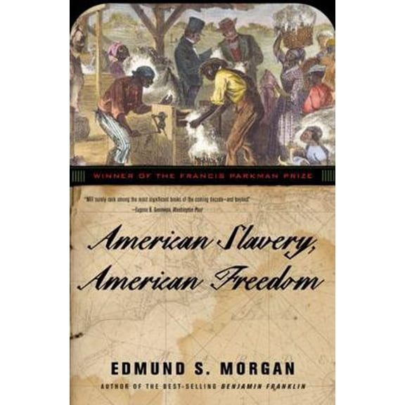 Pre-Owned American Slavery, American Freedom (Paperback) 039332494X 9780393324945