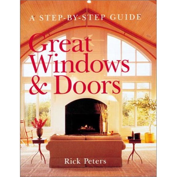 Pre-Owned Great Windows & Doors : A Step-By-Step Guide (Paperback)