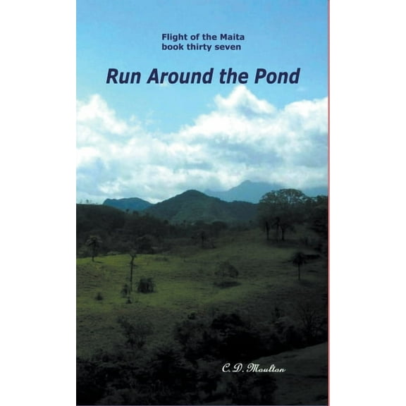 Flight of the Maita Run Around the Pond, Book 37, (Paperback)