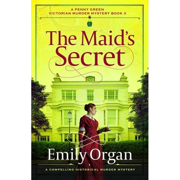 Penny Green Victorian Mystery The Maid's Secret: A compelling historical murder mystery, Book 3, (Paperback)