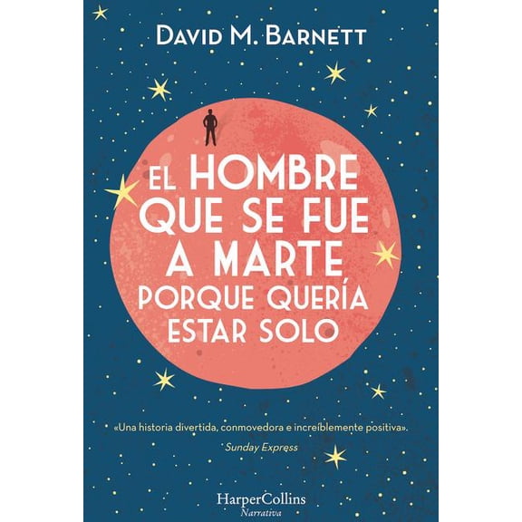 El Hombre Que Se Fue a Marte Porque QuerÃa Estar Solo: (Calling Major Tom - Spanish Edition), (Paperback)