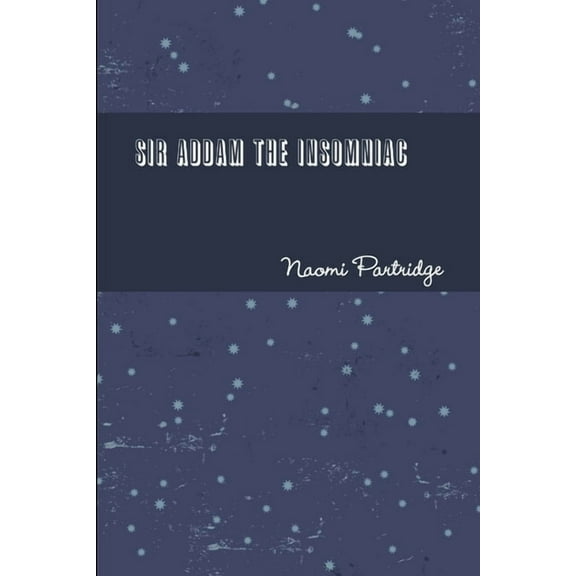 Sir Addam the Insomniac, (Paperback)