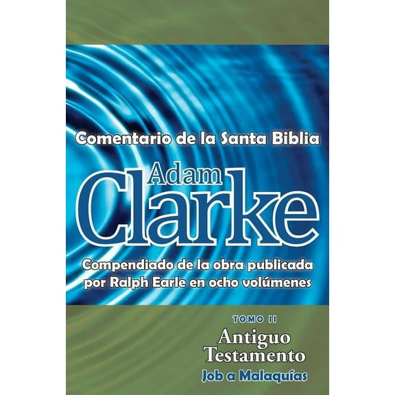 Adam Clarke, Comentario de La Santa Biblia, Tomo 2 (Paperback)