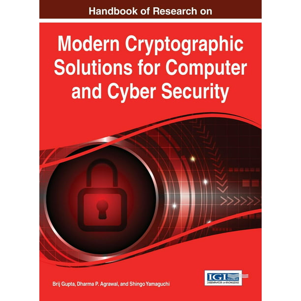 Handbook of Research on Modern Cryptographic Solutions for Computer and ...