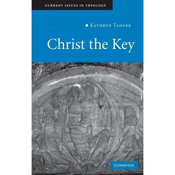 Current Issues in Theology Christ the Key, Book 7, (Hardcover)