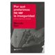 thumbnail image 1 of Libro Por Que Preferimos No Ver La Inseguridad (aunque Digamos Lo Contrario) Tapa Blanda, Autor Marcelo Sain, Editorial Siglo Xxi Editores, 1 of 2