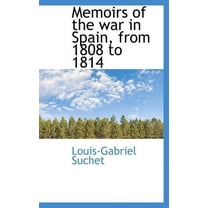 Memoirs of the War in Spain, from 1808 to 1814 Volume 1 (Hardcover)