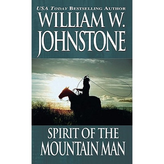 Spirit of the Mountain Man (Paperback) by William W Johnstone