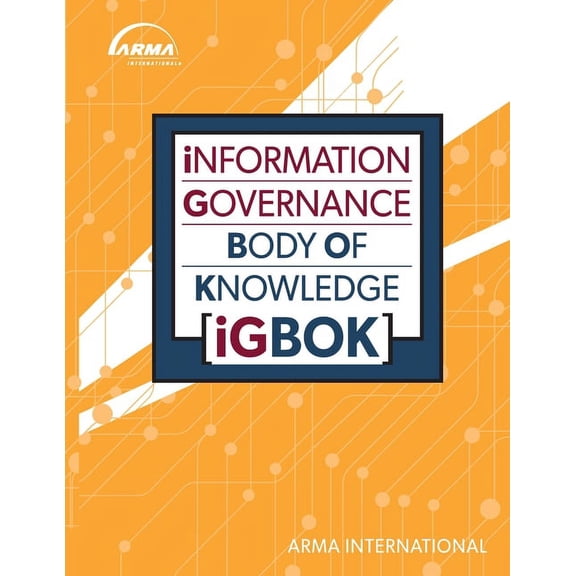 Information Governance Body of Knowledge (IGBOK), (Paperback)