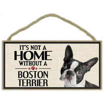 Wood Sign: It's Not A Home Without A BOSTON TERRIER | Dogs, Gifts, Decorations